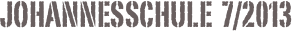 Johannesschule  7/2013